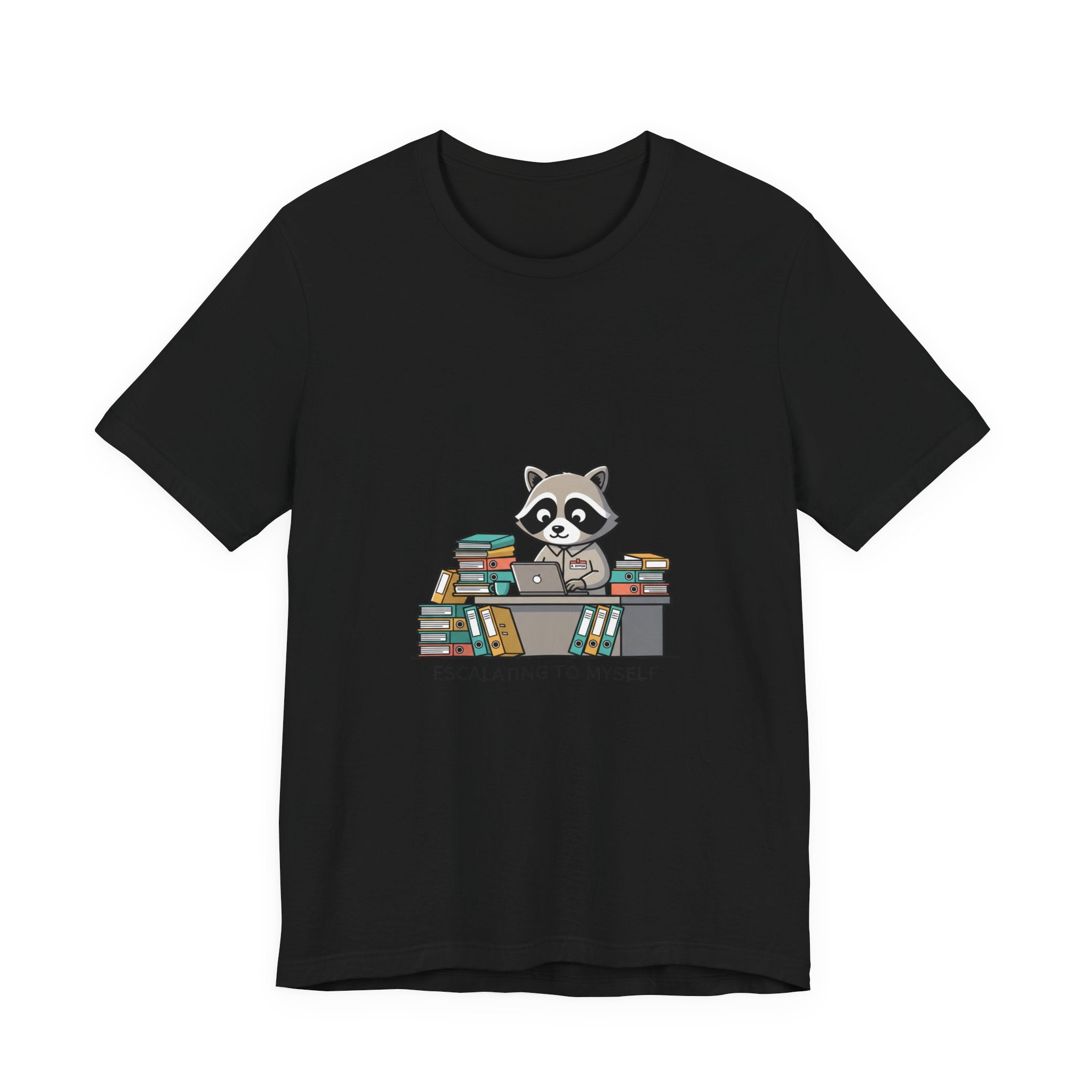 Escalating to Myself raccoon T-Shirt | Unhinged Animal Bureaucracy, office raccoon