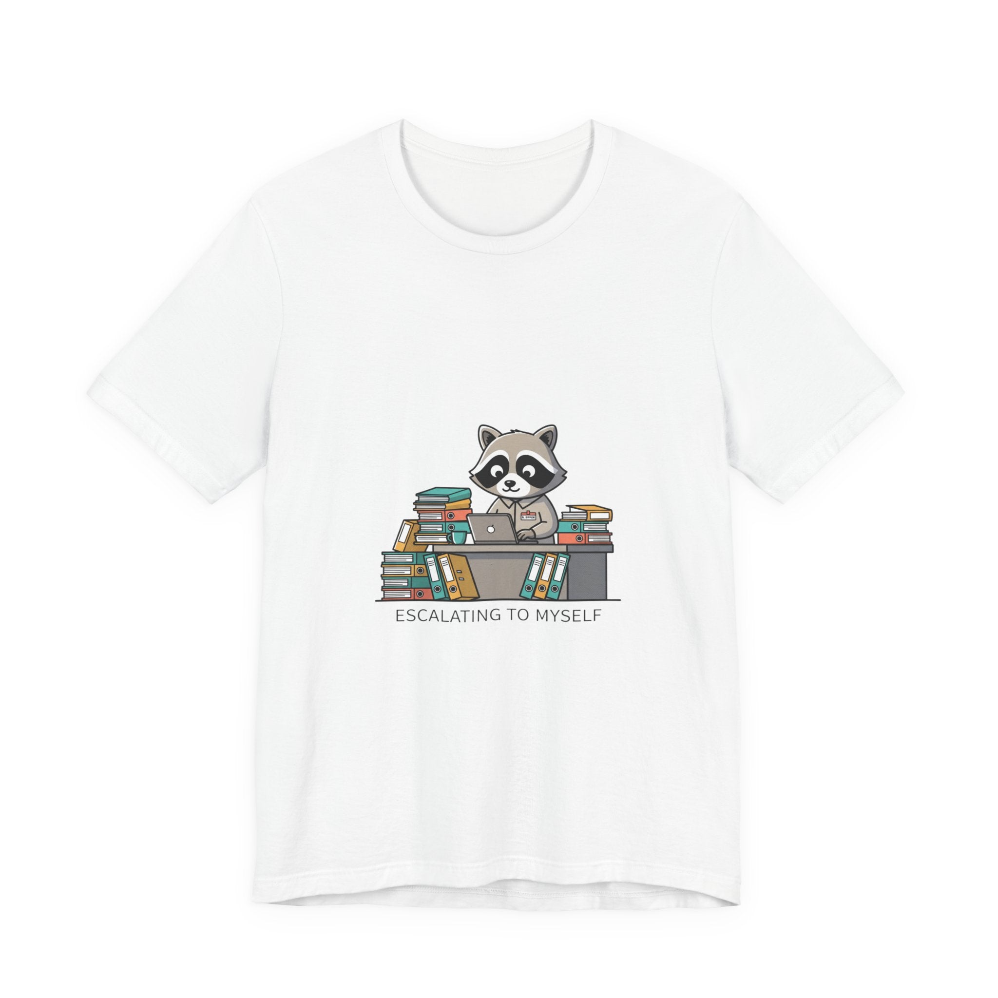 Escalating to Myself raccoon T-Shirt | Unhinged Animal Bureaucracy, office raccoon